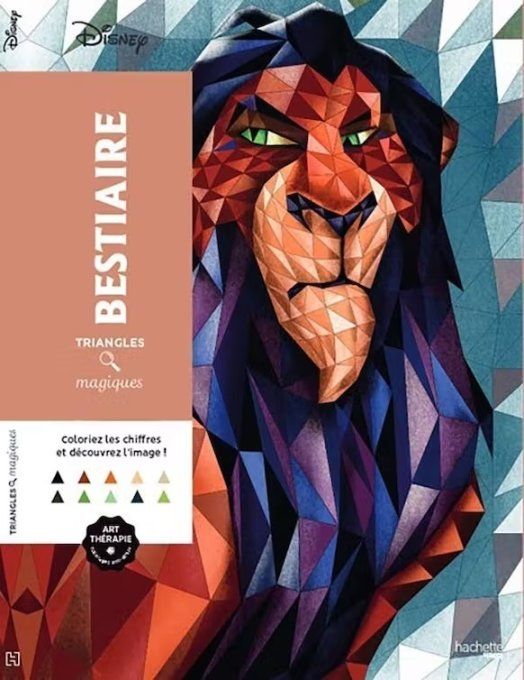 Hachette, Livre de coloriages, Disney, Triangles magiques, Bestiaire - Art Thérapie - 96 coloriages
